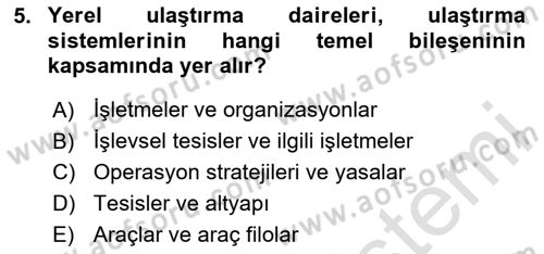 Uluslararası Lojistik Dersi 2023 - 2024 Yılı Yaz Okulu Sınav Soruları 5. Soru
