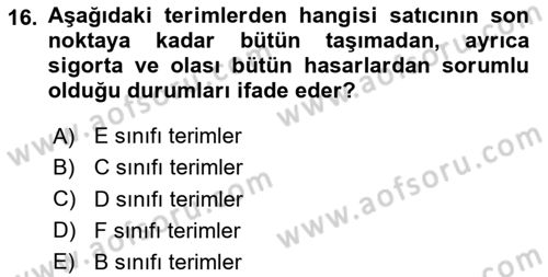 Uluslararası Lojistik Dersi 2024 - 2025 Yılı (Vize) Ara Sınav Soruları 16. Soru
