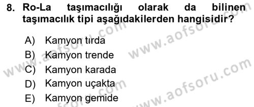 Uluslararası Lojistik Dersi 2024 - 2025 Yılı (Vize) Ara Sınav Soruları 8. Soru