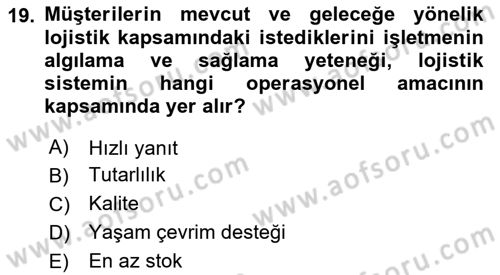 Uluslararası Lojistik Dersi 2024 - 2025 Yılı Yaz Okulu Sınav Soruları 19. Soru