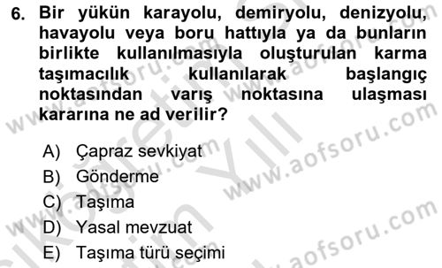 Uluslararası Lojistik Dersi 2024 - 2025 Yılı Yaz Okulu Sınav Soruları 6. Soru