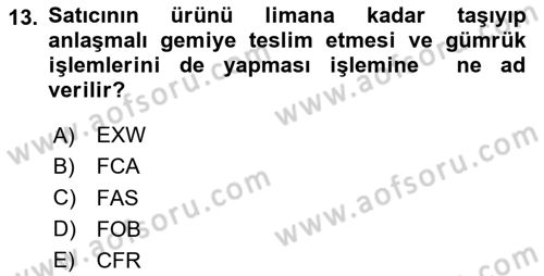 Uluslararası Lojistik Dersi 2025 - 2026 Yılı (Vize) Ara Sınav Soruları 13. Soru