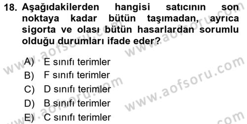 Uluslararası Lojistik Dersi 2025 - 2026 Yılı (Vize) Ara Sınav Soruları 18. Soru