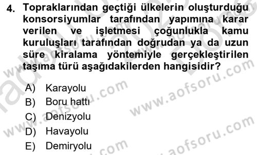 Uluslararası Lojistik Dersi 2025 - 2026 Yılı (Final) Dönem Sonu Sınav Soruları 4. Soru