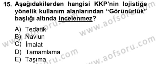 Lojistikte Teknoloji Kullanımı Dersi 2012 - 2013 Yılı (Final) Dönem Sonu Sınav Soruları 15. Soru