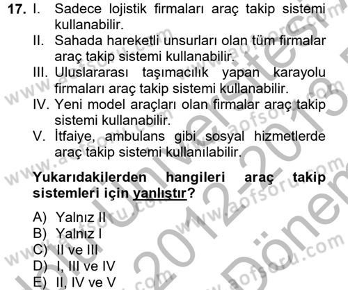 Lojistikte Teknoloji Kullanımı Dersi 2012 - 2013 Yılı (Final) Dönem Sonu Sınav Soruları 17. Soru