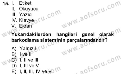 Lojistikte Teknoloji Kullanımı Dersi 2014 - 2015 Yılı (Vize) Ara Sınav Soruları 15. Soru