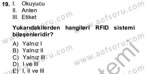 Lojistikte Teknoloji Kullanımı Dersi 2014 - 2015 Yılı (Vize) Ara Sınav Soruları 19. Soru