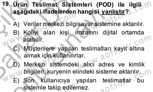 Lojistikte Teknoloji Kullanımı Dersi 2014 - 2015 Yılı (Final) Dönem Sonu Sınav Soruları 19. Soru