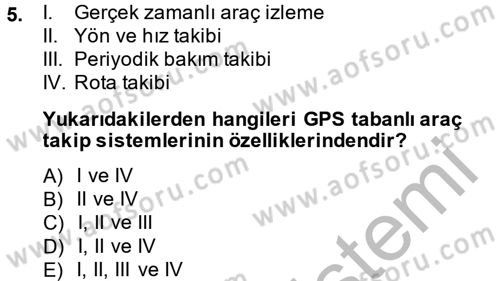Lojistikte Teknoloji Kullanımı Dersi 2014 - 2015 Yılı (Final) Dönem Sonu Sınav Soruları 5. Soru
