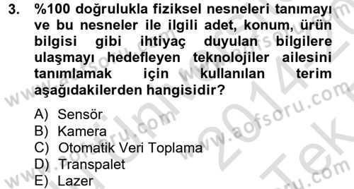 Lojistikte Teknoloji Kullanımı Dersi 2014 - 2015 Yılı Tek Ders Sınav Soruları 3. Soru
