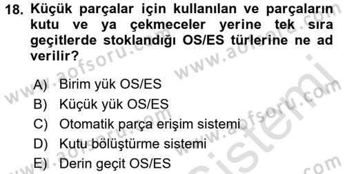 Lojistikte Teknoloji Kullanımı Dersi 2015 - 2016 Yılı (Final) Dönem Sonu Sınav Soruları 18. Soru