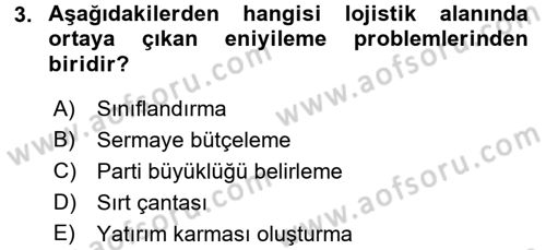 Lojistikte Teknoloji Kullanımı Dersi 2015 - 2016 Yılı (Final) Dönem Sonu Sınav Soruları 3. Soru