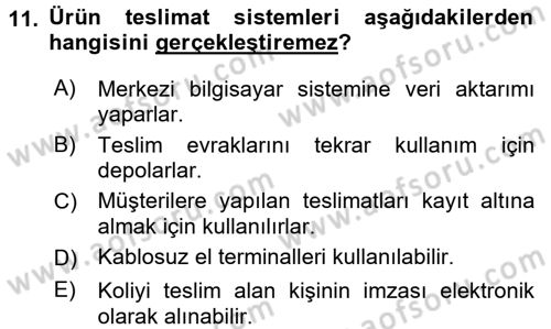 Lojistikte Teknoloji Kullanımı Dersi 2016 - 2017 Yılı (Final) Dönem Sonu Sınav Soruları 11. Soru