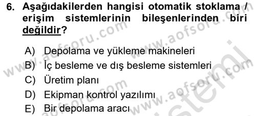 Lojistikte Teknoloji Kullanımı Dersi 2016 - 2017 Yılı (Final) Dönem Sonu Sınav Soruları 6. Soru