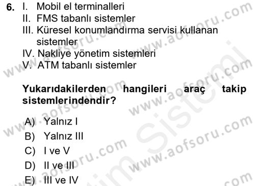 Lojistikte Teknoloji Kullanımı Dersi 2017 - 2018 Yılı 3 Ders Sınav Soruları 6. Soru