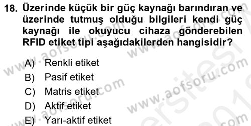 Lojistikte Teknoloji Kullanımı Dersi 2017 - 2018 Yılı (Vize) Ara Sınav Soruları 18. Soru