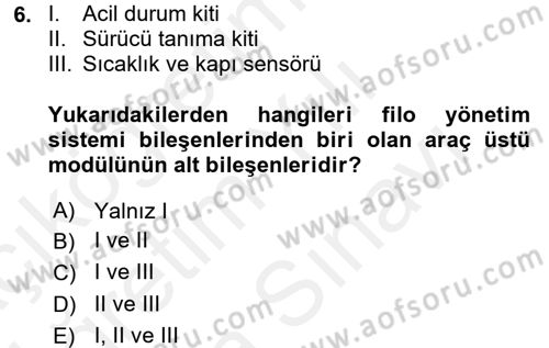Lojistikte Teknoloji Kullanımı Dersi 2017 - 2018 Yılı (Vize) Ara Sınav Soruları 6. Soru