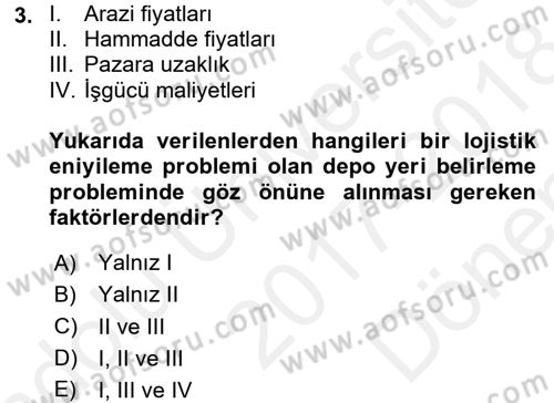 Lojistikte Teknoloji Kullanımı Dersi 2017 - 2018 Yılı (Final) Dönem Sonu Sınav Soruları 3. Soru