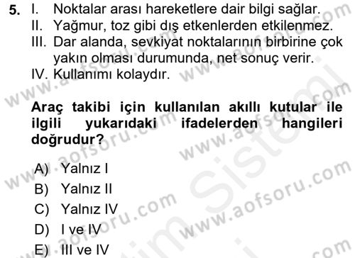 Lojistikte Teknoloji Kullanımı Dersi 2017 - 2018 Yılı (Final) Dönem Sonu Sınav Soruları 5. Soru