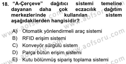 Lojistikte Teknoloji Kullanımı Dersi 2018 - 2019 Yılı (Final) Dönem Sonu Sınav Soruları 18. Soru