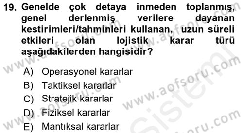 Lojistikte Teknoloji Kullanımı Dersi 2018 - 2019 Yılı (Final) Dönem Sonu Sınav Soruları 19. Soru