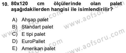 Lojistikte Teknoloji Kullanımı Dersi 2023 - 2024 Yılı (Vize) Ara Sınav Soruları 10. Soru