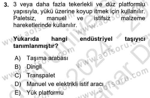 Lojistikte Teknoloji Kullanımı Dersi 2024 - 2025 Yılı (Vize) Ara Sınav Soruları 3. Soru