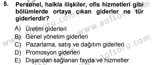 Lojistik Maliyetleri ve Raporlama 1 Dersi 2012 - 2013 Yılı (Vize) Ara Sınav Soruları 5. Soru