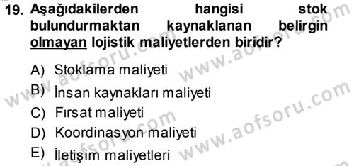Lojistik Maliyetleri ve Raporlama 1 Dersi Ara Sınavı Deneme Sınav Soruları 19. Soru