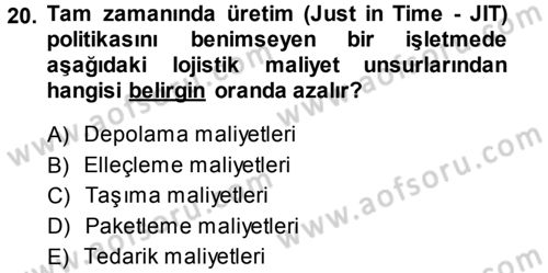 Lojistik Maliyetleri ve Raporlama 1 Dersi Ara Sınavı Deneme Sınav Soruları 20. Soru