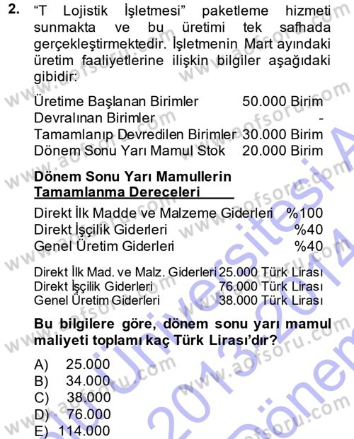 Lojistik Maliyetleri ve Raporlama 1 Dersi 2013 - 2014 Yılı (Final) Dönem Sonu Sınav Soruları 2. Soru