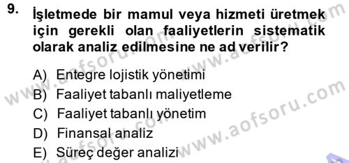 Lojistik Maliyetleri ve Raporlama 1 Dersi 2013 - 2014 Yılı (Final) Dönem Sonu Sınav Soruları 9. Soru