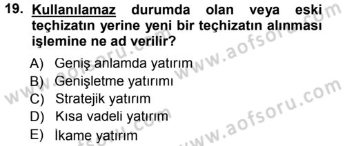 Lojistik Maliyetleri ve Raporlama 1 Dersi 2013 - 2014 Yılı Tek Ders Sınav Soruları 19. Soru
