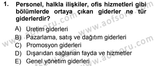Lojistik Maliyetleri ve Raporlama 1 Dersi 2014 - 2015 Yılı (Vize) Ara Sınav Soruları 1. Soru