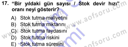Lojistik Maliyetleri ve Raporlama 1 Dersi Ara Sınavı Deneme Sınav Soruları 17. Soru