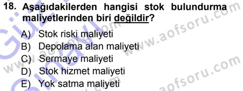 Lojistik Maliyetleri ve Raporlama 1 Dersi Ara Sınavı Deneme Sınav Soruları 18. Soru