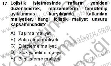 Lojistik Maliyetleri ve Raporlama 1 Dersi 2014 - 2015 Yılı (Final) Dönem Sonu Sınav Soruları 17. Soru