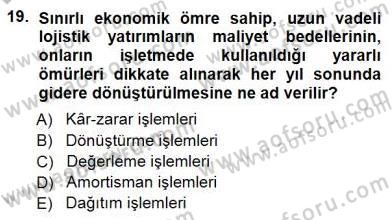 Lojistik Maliyetleri ve Raporlama 1 Dersi 2014 - 2015 Yılı (Final) Dönem Sonu Sınav Soruları 19. Soru