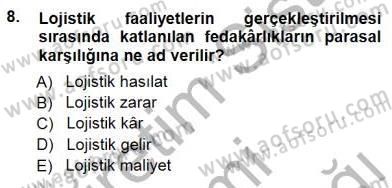 Lojistik Maliyetleri ve Raporlama 1 Dersi 2014 - 2015 Yılı (Final) Dönem Sonu Sınav Soruları 8. Soru