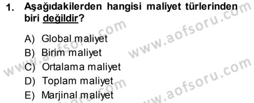 Lojistik Maliyetleri ve Raporlama 1 Dersi 2014 - 2015 Yılı Tek Ders Sınav Soruları 1. Soru
