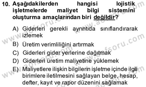 Lojistik Maliyetleri ve Raporlama 1 Dersi 2014 - 2015 Yılı Tek Ders Sınav Soruları 10. Soru