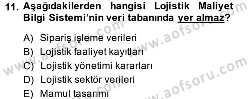 Lojistik Maliyetleri ve Raporlama 1 Dersi 2014 - 2015 Yılı Tek Ders Sınav Soruları 11. Soru