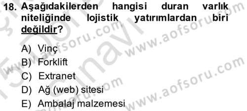 Lojistik Maliyetleri ve Raporlama 1 Dersi 2014 - 2015 Yılı Tek Ders Sınav Soruları 18. Soru
