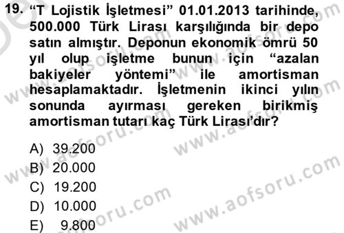 Lojistik Maliyetleri ve Raporlama 1 Dersi 2014 - 2015 Yılı Tek Ders Sınav Soruları 19. Soru