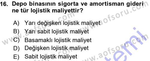 Lojistik Maliyetleri ve Raporlama 1 Dersi 2015 - 2016 Yılı (Vize) Ara Sınav Soruları 16. Soru