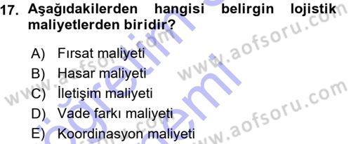 Lojistik Maliyetleri ve Raporlama 1 Dersi Ara Sınavı Deneme Sınav Soruları 17. Soru