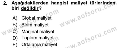 Lojistik Maliyetleri ve Raporlama 1 Dersi Ara Sınavı Deneme Sınav Soruları 2. Soru