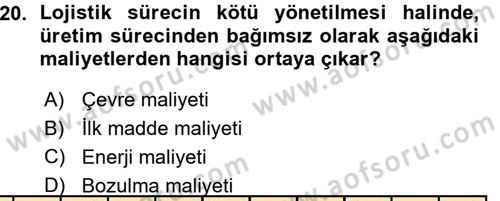 Lojistik Maliyetleri ve Raporlama 1 Dersi Ara Sınavı Deneme Sınav Soruları 20. Soru