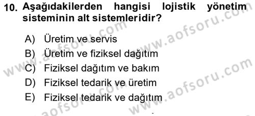 Lojistik Maliyetleri ve Raporlama 1 Dersi 2015 - 2016 Yılı (Final) Dönem Sonu Sınav Soruları 10. Soru